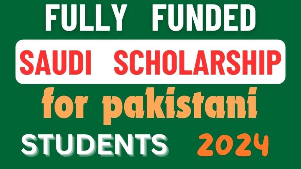 Saudi Arabia Scholarship for Pakistani Students 2024